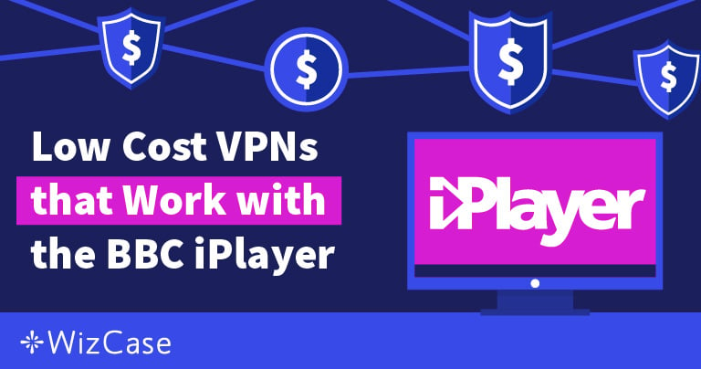 Best Cheap VPNs For BBC IPlayer (Tested 2024)