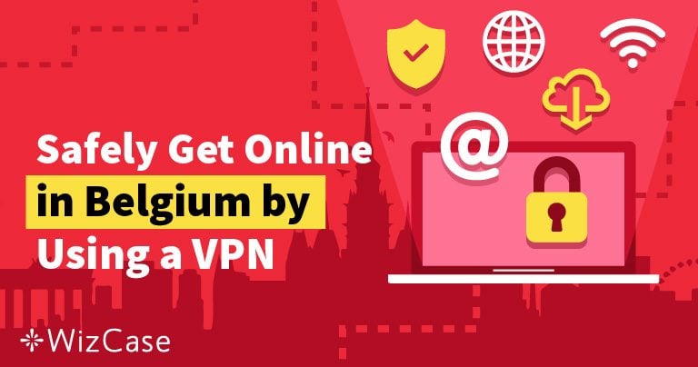 7 Best VPNs for Belgium to Stay Anonymous in 2025