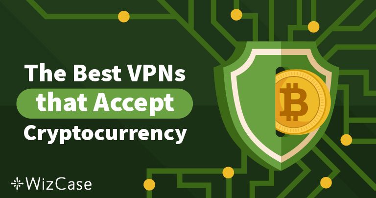 3 Best VPNs That Accept Cryptocurrency in 2024 (BTC + More)