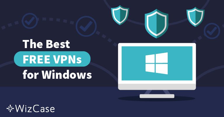 6 Best FREE VPNs for Windows in 2025 (Fast & Secure)