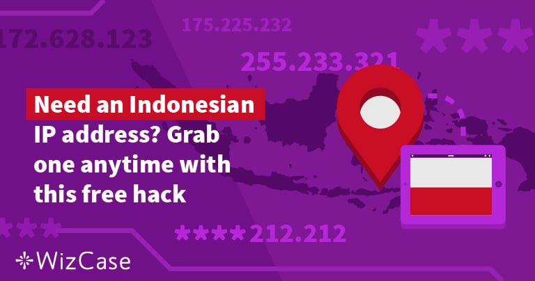 How to Get an Indonesia IP Address (Updated 2025)