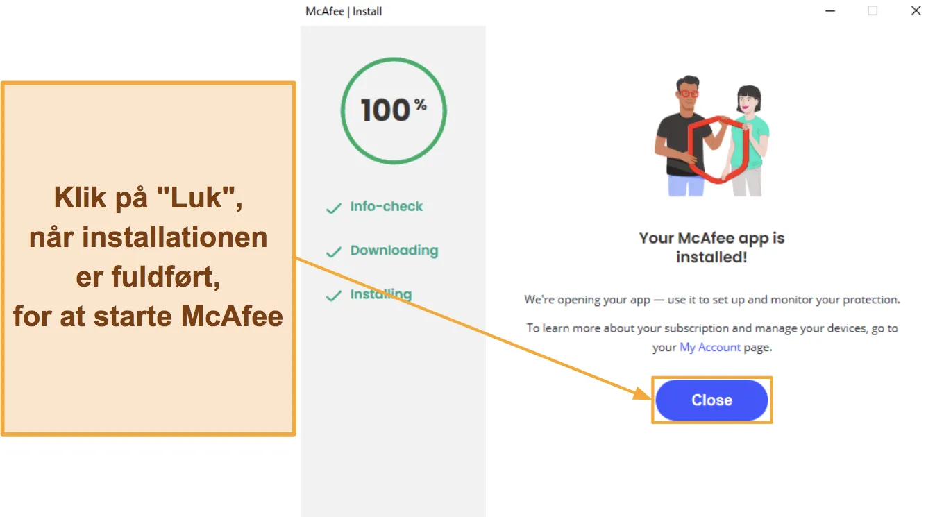 Skærmbillede, der viser, hvordan du afslutter McAfees installation.