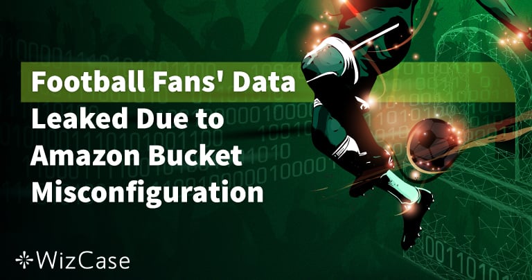 Football Fans’ Data Exposed Through Bucket Misconfiguration