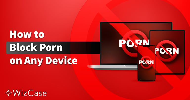 Device - How to Block Porn on Any Device (PC, iPhone & Android) in 2024